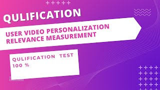 User Video Personalization Relevance Measurement || Qualification test || clickworker