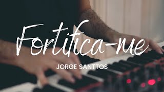 FORTIFICA-ME  | JORGE SANTTOS