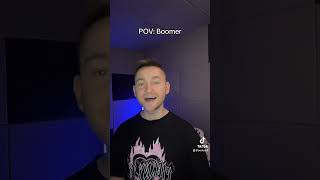 POV: Boomer