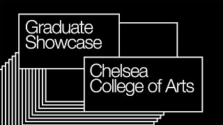 Welcome to the Chelsea College of Arts Graduate Showcase 2020