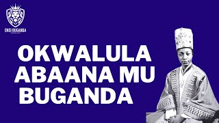 OKWALULA ABAANA MU BUGANDA