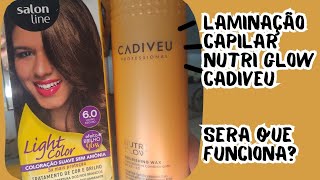 laminação capilar com nutri glow cadiveu