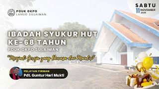 IBADAH SYUKUR HUT KE-68 TAHUN POUK GKPO LANUD SULAIMAN | SABTU 11 NOVEMBER 2023 | LIVE STREAMING