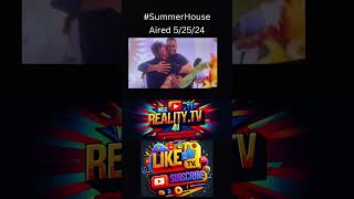 Summer House 5/24 #realitytv #realityshow #tvseries #realitytvshow #bravo