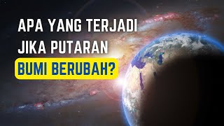 Bagaimana Jika Bumi Berputar Berlawanan Arah?