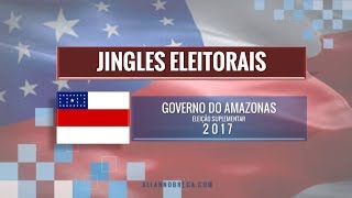 Jingles Eleitorais - Eleição Suplementar para o Governo do Amazonas (2017)