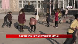 BAKAN SELÇUK’TAN VELİLERE MESAJ