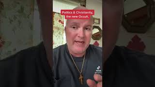 Christianity & Politics, The New Occult￼