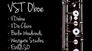 VST Oboe Library Comparison (8Dio Claire, Berlin Woodwinds, 8Dioboe, EWQLSO etc.)