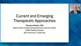 Current and Emerging Therapeutic Approaches for Multiple Myeloma (MM) — Thomas Martin, MD