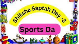 SHIKSHA SAPTAH - SPORTS DAY