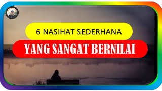 6 NASIHAT SEDERHANA YANG SANGAT BERNILAI - Abdi Suardin #quodsislami #katabijakkehidupan