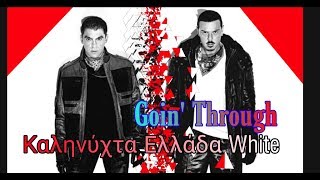 Goin' Through  _  Καληνύχτα Ελλάδα White   ( AUDIO HD )