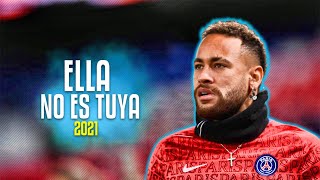 Neymar Jr ● Ella No Es Tuya(Remix)| Rochy RD Ft. Myke Towers & Nicki Nicole ᴴᴰ