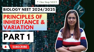 Principles Of Inheritance & Variation - Part 1 | 🔥 One SHOT 🔥 | NEET 2024 | Shruti Ma'am | OSN