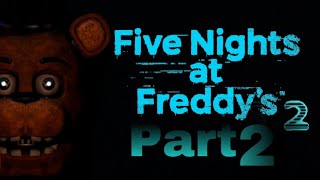 Five Nights at Freddy's 2 creepypasta part 2