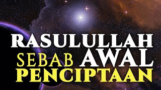 Part 9 - Rasulullah Sebab Awal Penciptaan