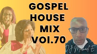 Gospel House Mix Vol  70