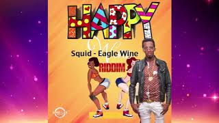 Squid - EAGLE SQUAT (happy wine riddim)