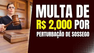 Multa de 2 mil reais por perturbação de sossego