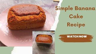 Banana Cake recipe: Simple, quick and easy