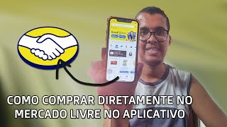 Como Comprar Pelo Mercado Livre no APP - Passo a Passo