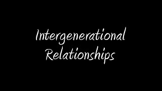 Intergenerational Relationships in a 7-Generation World