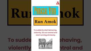 #32 "Run Amok" || Phrasal Verb || Meaning || Examples | Tricks | Ashwin Sir #runamok #run_amok