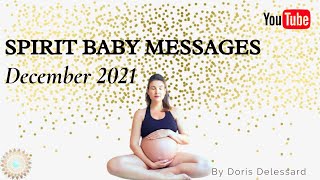 Spirit Baby Messages December 2021