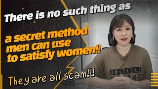 [Sex & Xes] There is no such thing as a secret method men can use to satisfy women