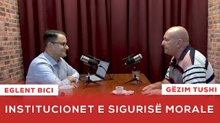 Institucionet e Sigurisë Morale  ● Eglent Bici - Gëzim Tushi