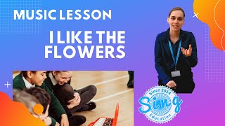 I Like The Flowers | KS1 and KS2 Homeschool Music Lesson from Sing Education