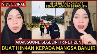 AKAK SOUND SEGELINTIR NETIZEN,BUAT HIN4AN DISEBABKAN PERBEZAAN PARTI.