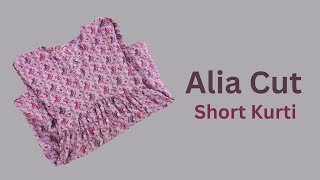 Alia Cut Short Kurti Cutting and Stitching | Alia Cut Kurti Design