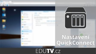 Nastavení QuickConnect v Synology | EduTV