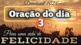 Oração do dia 03 de Outubro de 2024 - Para viver uma vida de intensa felicidade.