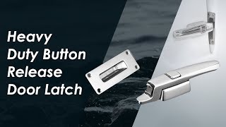 Marine Town | Heavy Duty Button Release Door Latch