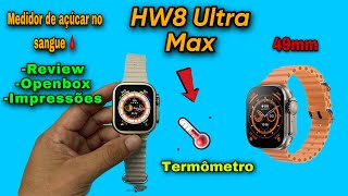 HW8 Ultra Max NFC e medidor de glicemia +Termômetro / Review- Impressões Openbox veja: