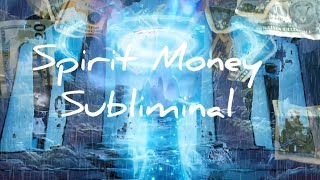 Spirit Money Subliminal