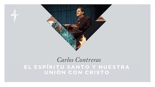 Plenaria 2: Carlos Contreras El Espíritu Santo y Nuestra Unión con Cristo