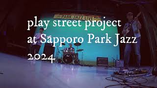 Play Street Project at Sapporo Park Jazz Live 2024