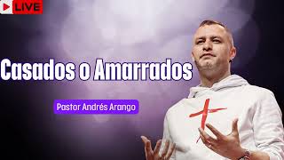 Casados o Amarrados    Pastor Andrés Arango   La Central