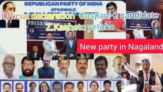 New Political party in Nagaland  Z.kasheto yeptho New candidate Gaspani-2