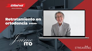 Dr. Jaime Ito. Tema: Retratamiento en ortodoncia