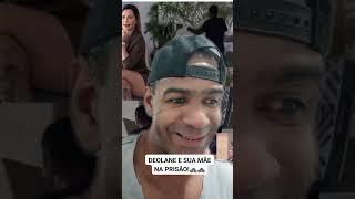 deolane bezerra e sua vão passar a noite na prisão!😱