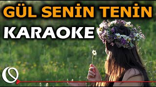 Gül Senin tenin - KARAOKE