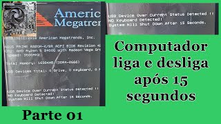 Computador liga e desliga com 15 segundos Parte 01