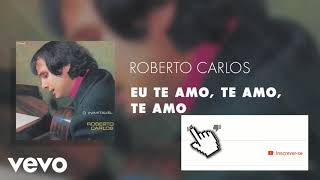 Roberto carlos   -  Eu Te Amo Tanto  -  ( Oficial )