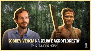 SOBREVIVÊNCIA NA SELVA E AGROFLORESTA - TERRACAST #15