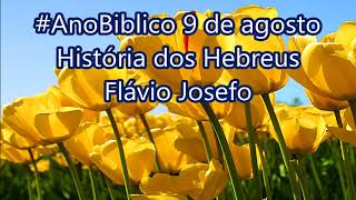 #AnoBiblico 9 de agosto História dos Hebreus Flávio Josefo